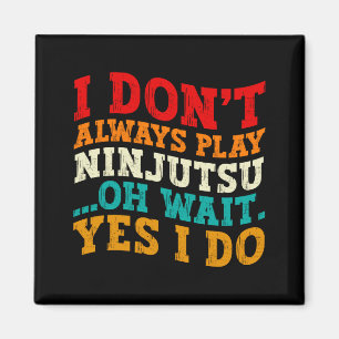 Ich spiele nicht immer Ninjutsu. Oh, warten Sie, d Magnet