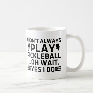Ich spiele nicht immer Pickleball Oh Wait Yes I Do Kaffeetasse