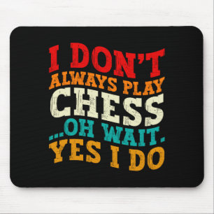 Ich Spiele Nicht Immer Schach Oh Wart Ja Tue Ich L Mousepad