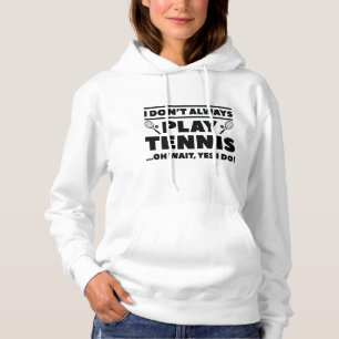 Ich spiele nicht immer Tennis Hoodie