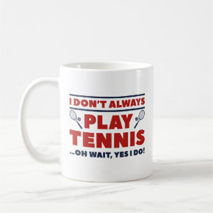 Ich spiele nicht immer Tennis Kaffeetasse