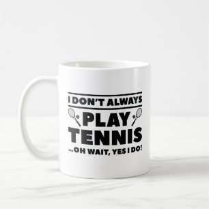 Ich spiele nicht immer Tennis Kaffeetasse