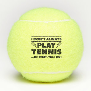 Ich spiele nicht immer Tennis Tennisbälle