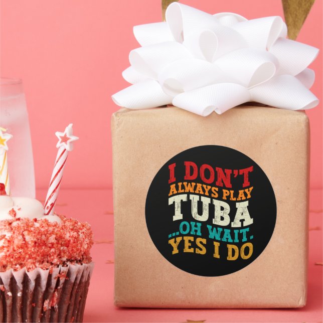 Ich spiele nicht immer Tuba Oh Wait Yes I Do Tubis Runder Aufkleber (Party)