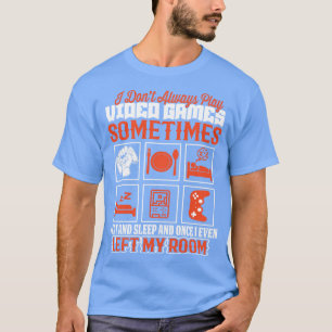 Ich spiele nicht immer Video Games Funny T-Shirt