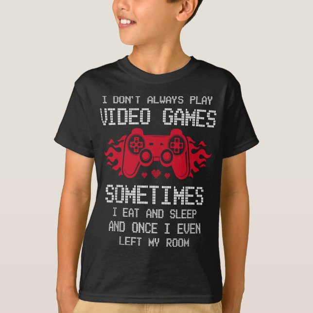 Ich spiele nicht immer Videospiele Funny Gamer Spr T-Shirt (Vorderseite)