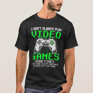 Ich spiele nicht immer Videospiele für Männer T-Shirt