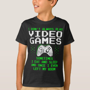 Ich spiele nicht immer Videospiele für Männer und  T-Shirt