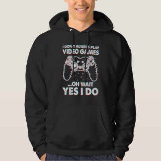 Ich spiele nicht immer Videospiele... Hoodie
