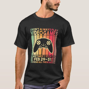 Ich spiele nicht immer Videospiele lustige Gamer B T-Shirt