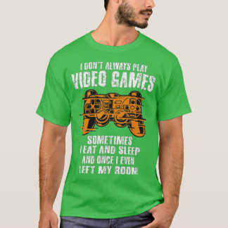 Ich spiele nicht immer Videospiele lustige Männer T-Shirt