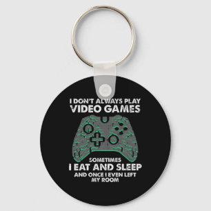 Ich spiele nicht immer Videospiele Lustiger Gamer Schlüsselanhänger