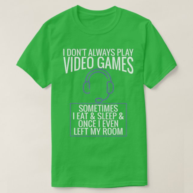 Ich spiele nicht immer Videospiele lustiges Gesche T-Shirt (Design vorne)