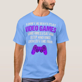 Ich spiele nicht immer Videospiele, manchmal lusti T-Shirt