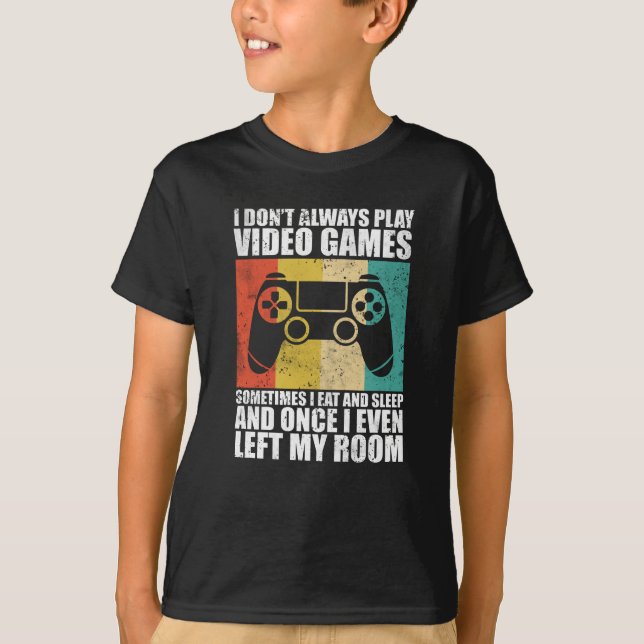 Ich spiele nicht immer Videospiele T-Shirt (Vorderseite)