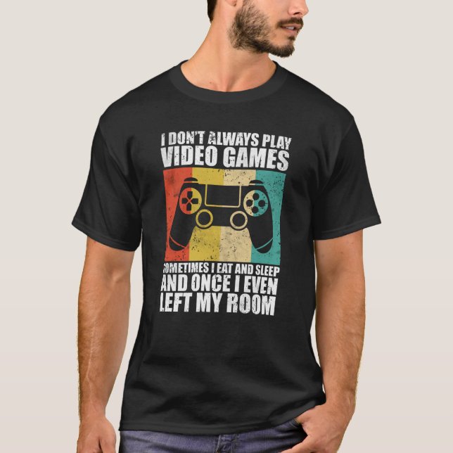 Ich spiele nicht immer Videospiele T-Shirt (Vorderseite)
