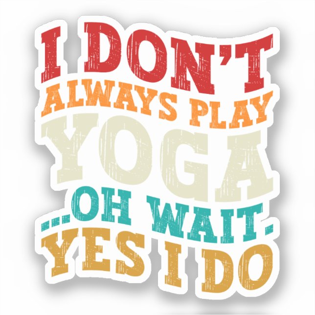 Ich spiele nicht immer Yoga Oh Wait Yes I Do Fitne Aufkleber (Vorderseite)