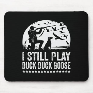 Ich spiele noch immer die Jagd auf die sonnige Ent Mousepad