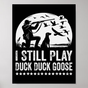 Ich spiele noch immer die Jagd auf die sonnige Ent Poster