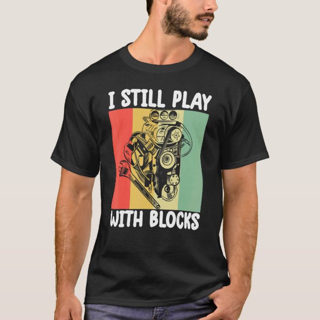 Ich spiele noch immer mit Blocks Mechanischer Moto T-Shirt (Vorderseite)