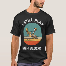 Ich spiele noch mit Blocks - Funny Vater Gift T-Shirt