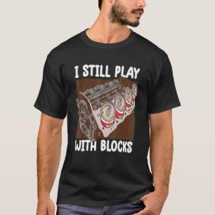 Ich spiele noch mit Blocks Mechanischer Motor Moto T-Shirt