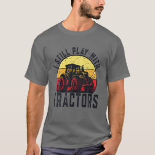Ich spiele noch mit Traktoren Vintagen Bauer T-Shirt
