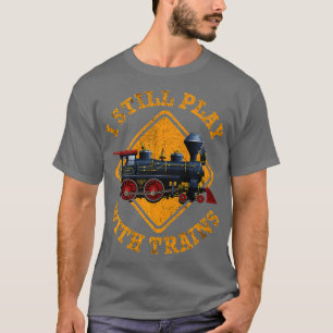 Ich spiele noch mit Zügen Shirt Niedlich Motor Tre