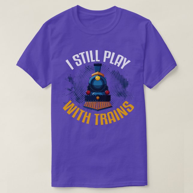 Ich spiele noch mit Zügen T-Shirt (Design vorne)