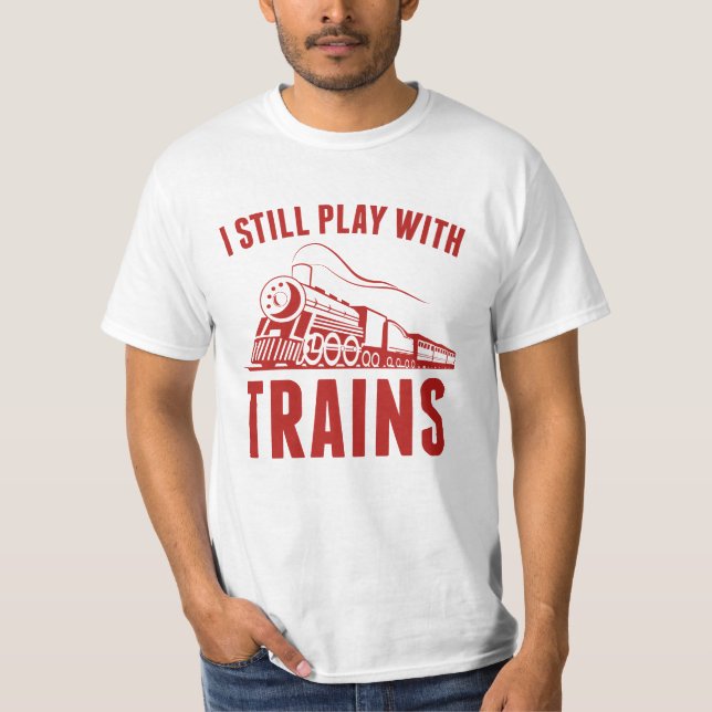 Ich spiele noch mit Zügen T-Shirt (Vorderseite)