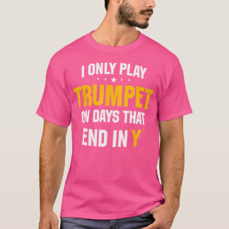 Ich spiele nur an Tagen, die mit meinem Funny ende T-Shirt