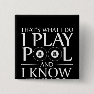 Ich spiele Pool und ich kenne die Dinge Funny Bill Button
