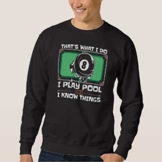 Ich spiele Pool und ich weiß, was Balls Pool Snook Sweatshirt