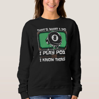 Ich spiele Pool und ich weiß, was Balls Pool Snook Sweatshirt