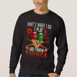 Ich spiele Poolbillard und ich weiß Bescheid   Bil Sweatshirt