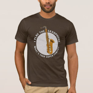 Ich spiele Saxophon Was ist dein Super-Power? T-Shirt