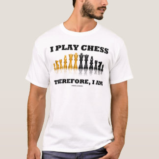Ich spiele Schach deshalb, ich bin (Schach-Set) T-Shirt