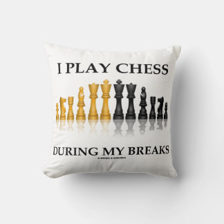Ich spiele Schach während meiner Breaks Reflektive Kissen