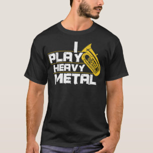 Ich spiele Schwermetall Tuba T-Shirt