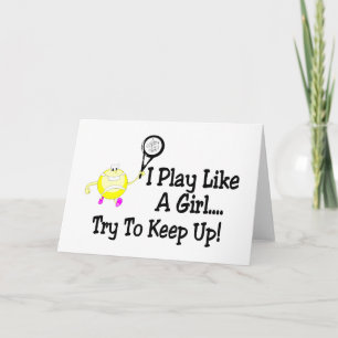 Ich spiele Tennis wie ein Mädchen, das Behalte Karte