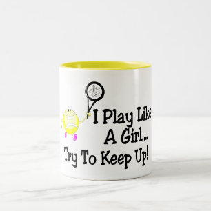 Ich spiele Tennis wie ein Mädchen-Versuch, um Zweifarbige Tasse