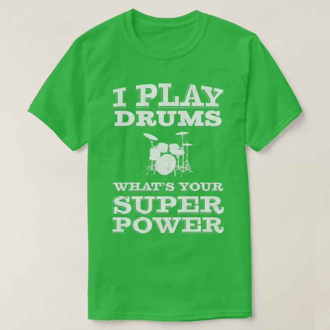Ich spiele Trommeln, die deinen Super-Power-Drumme T-Shirt (Design vorne)