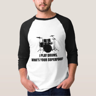 ICH SPIELE TROMMELN, WAS BIN IHRE SUPERMACHT? T-Shirt