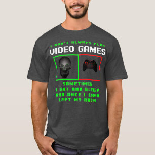 Ich spiele Videospiele nicht immer lustige Geschen T-Shirt