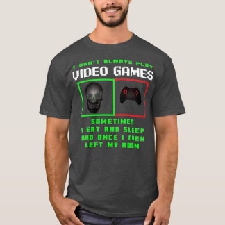 Ich spiele Videospiele nicht immer lustige Geschen T-Shirt