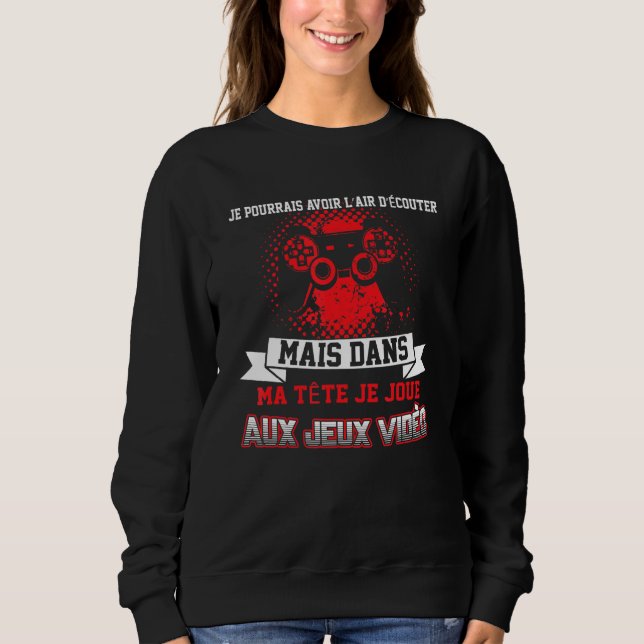 Ich spiele Videospiele Sweatshirt (Vorderseite)