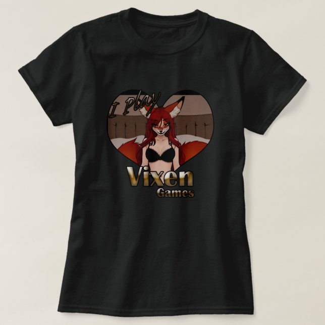 Ich spiele Vixen Games T-Shirt (Design vorne)
