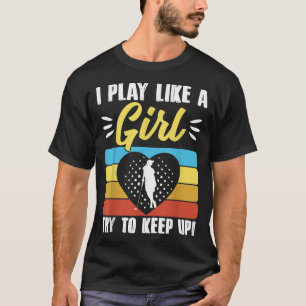 Ich spiele wie ein Mädchen versuchen Golfer Golf z T-Shirt