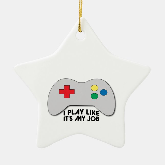 Ich spiele wie sein mein Job Keramik Ornament (Vorne)