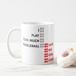 ICH SPIELE ZU VIEL PICKLEBALL KAFFEETASSE